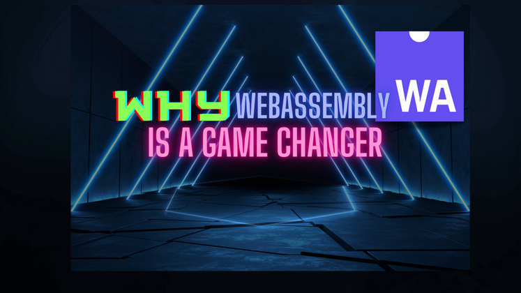 Cover image for What is WebAssembly and why it is a game changer?